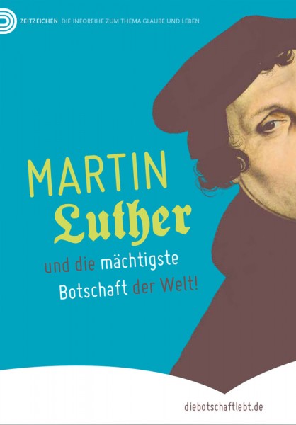 Martin Luther und die mächtigste Botschaft der Welt (Infoheft)